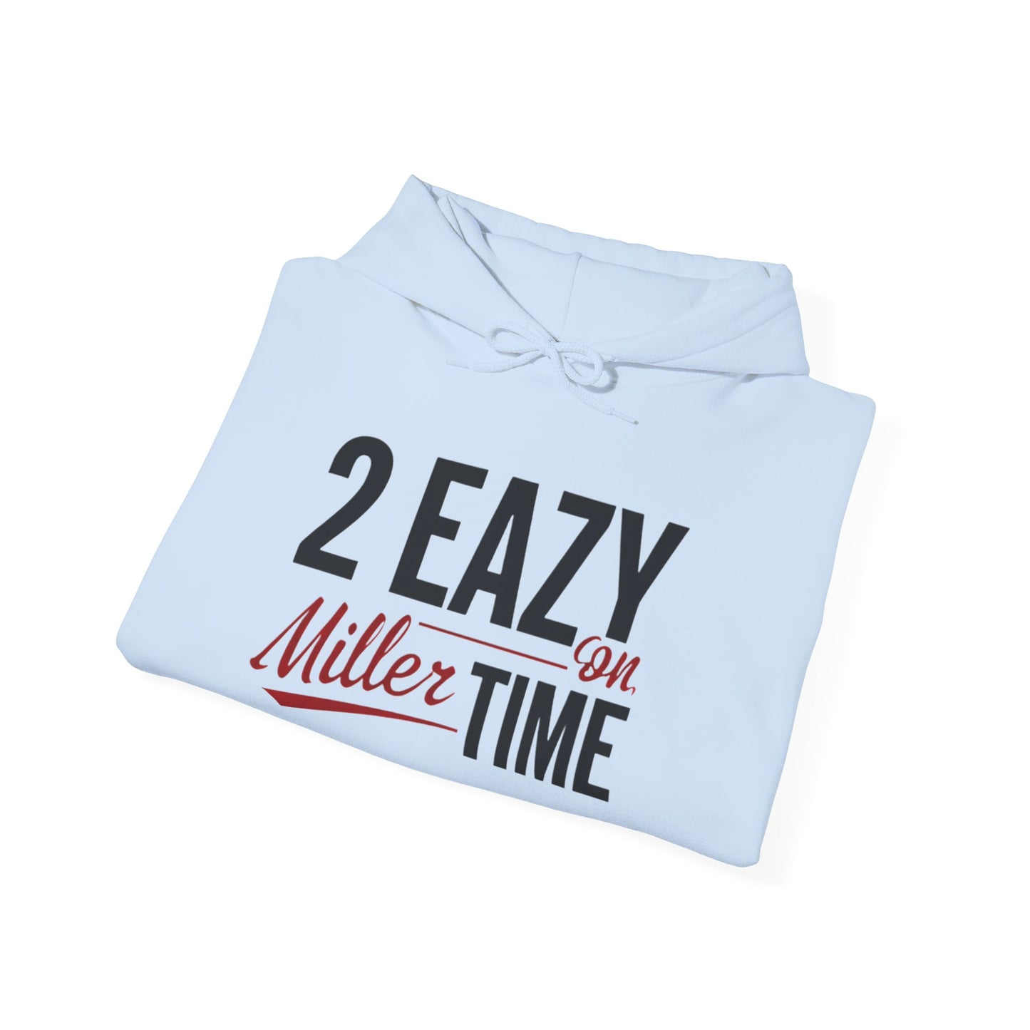Miller Time (2Eazy Hoodie)