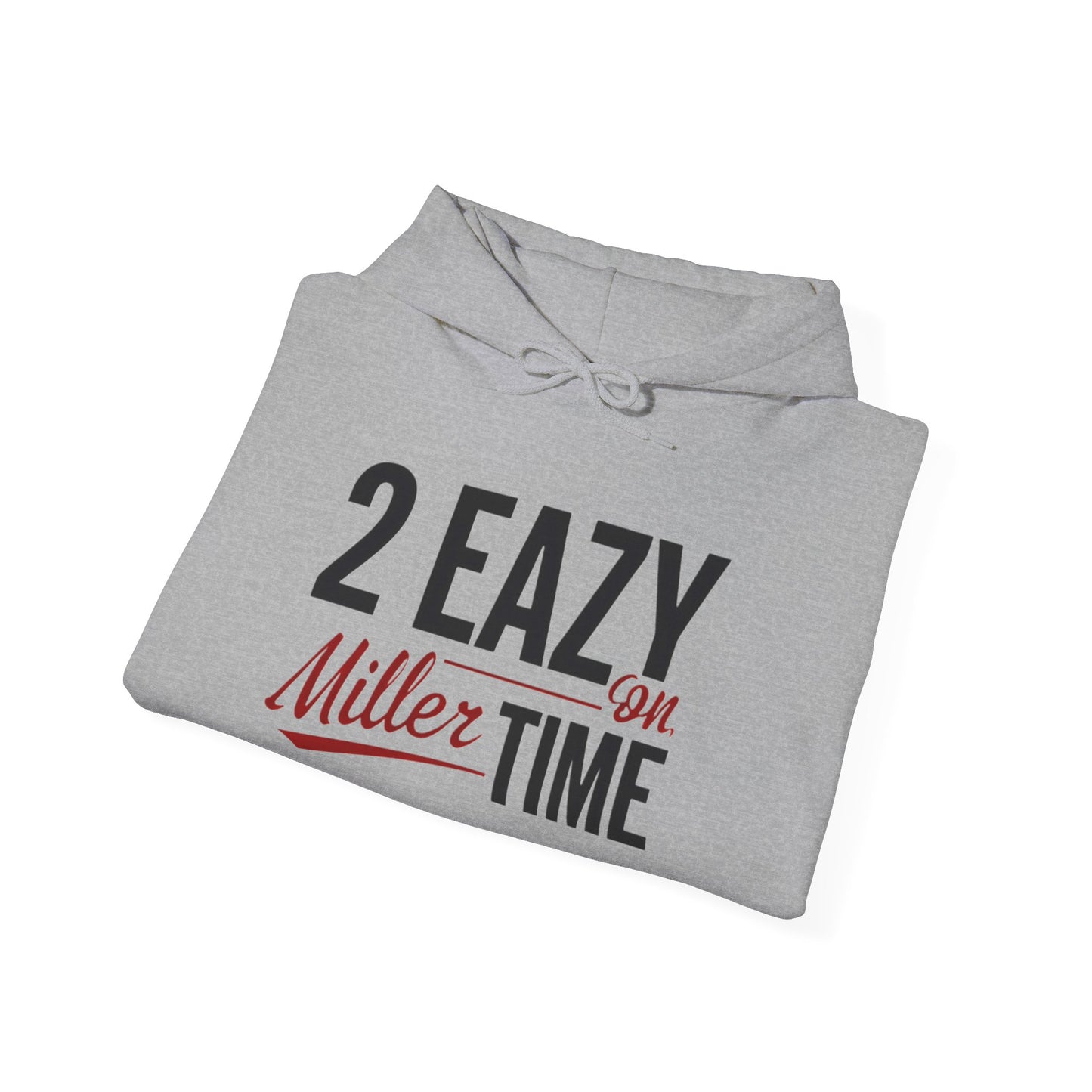 Miller Time (2Eazy Hoodie)