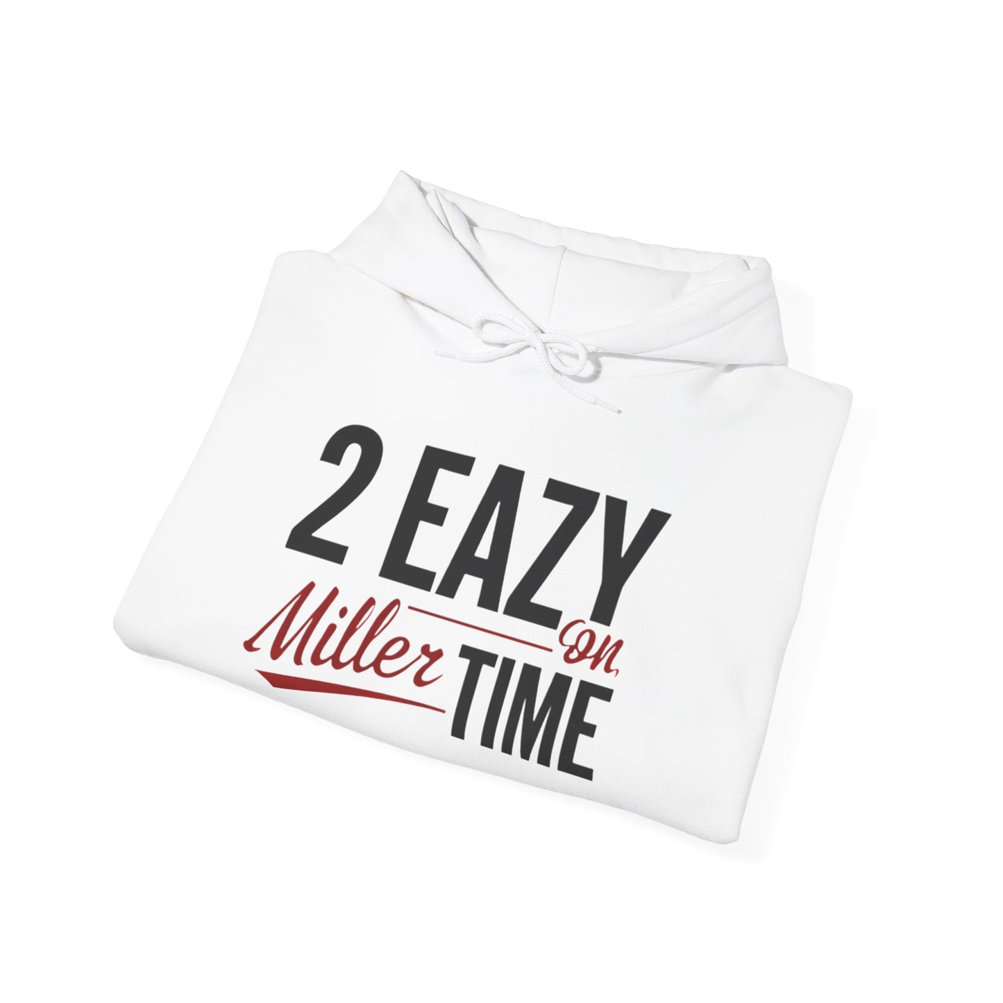 Miller Time (2Eazy Hoodie)
