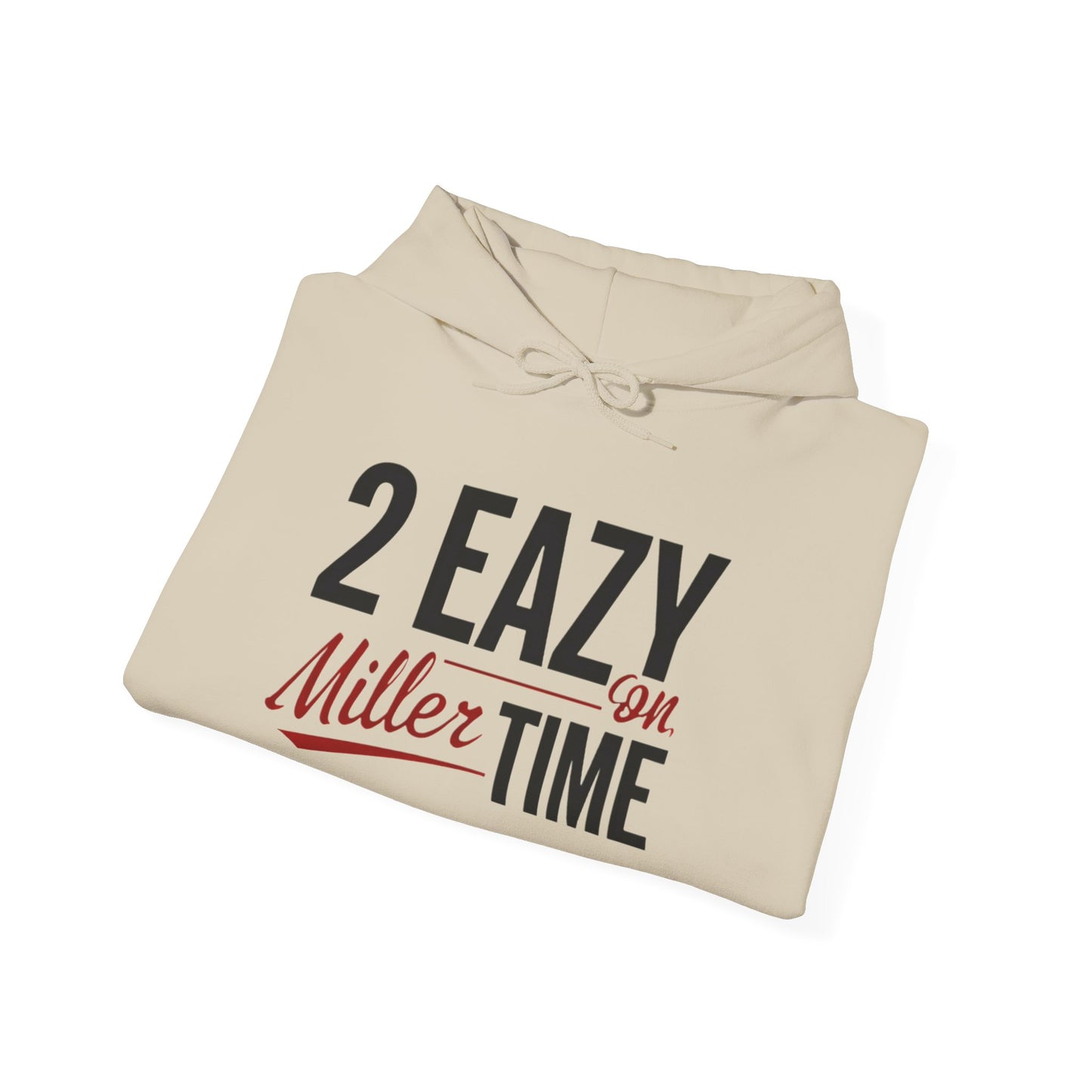 Miller Time (2Eazy Hoodie)